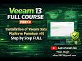 Part 2 - Veeam v13 Full Course | How to Install of Veeam Data Platform Premium v13 Full Step by Step