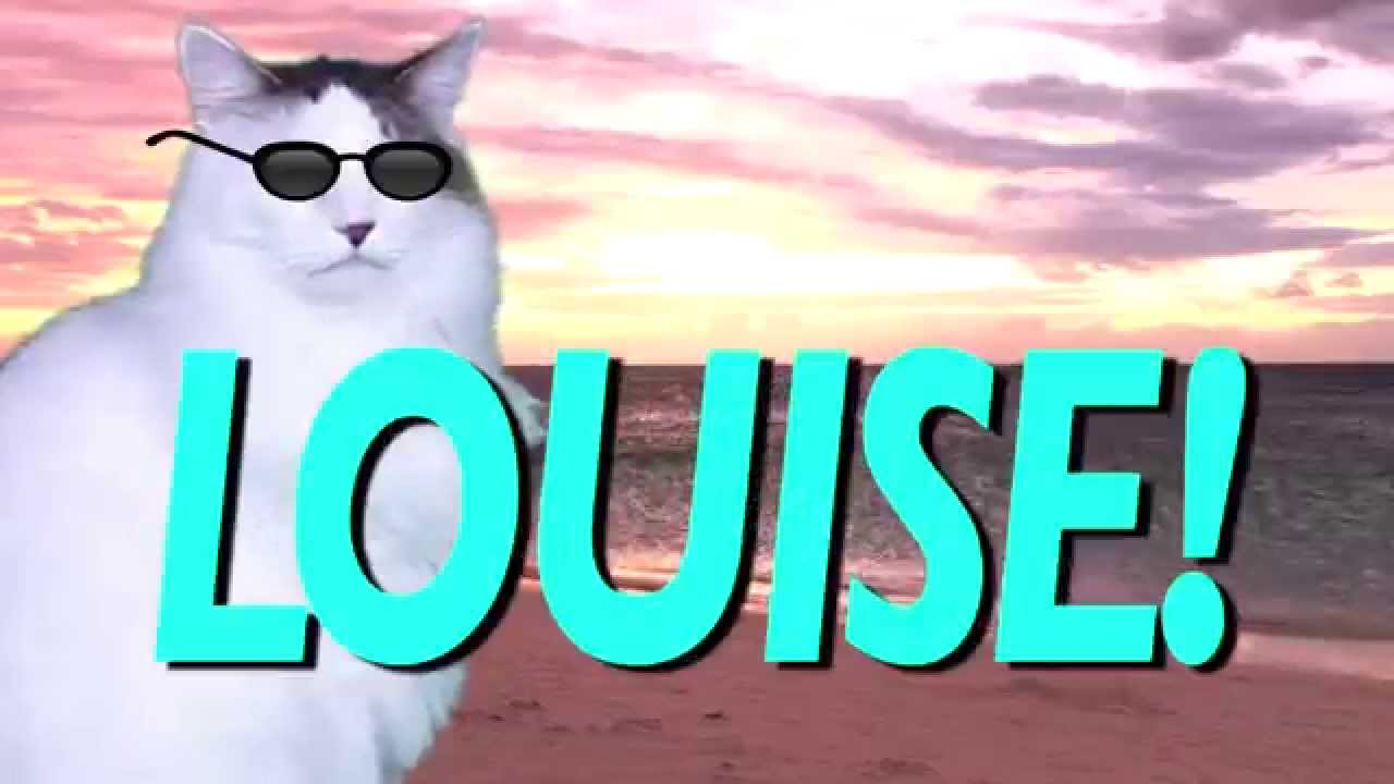 HAPPY BIRTHDAY LOUISE! EPIC CAT Happy Birthday Song
