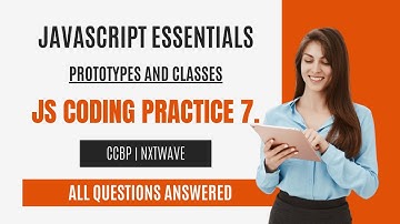 Prototypes and Classes | JS Coding Practice 7 Answers | JavaScript Essentials | NxtWave | CCBP 4.0
