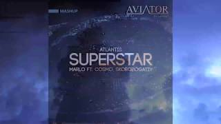 MaRLo ft. Cosmo, Skorobogatiy - Atlantis Superstar (AVIATOR Mashup)