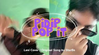 Download Lagu StarBe - Pidip Pop It (Cover by Lani) MP3 Download Lagu StarBe - Pidip Pop It (Cover by Lani) MP3