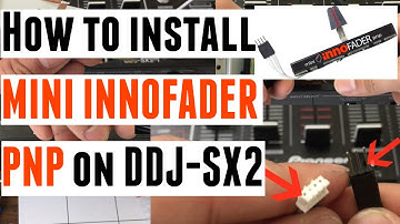 How To Install mini Innofader PNP on DDJ-SX2