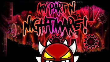 My part in nightmare [UPCOMING EXTREME DEMON]