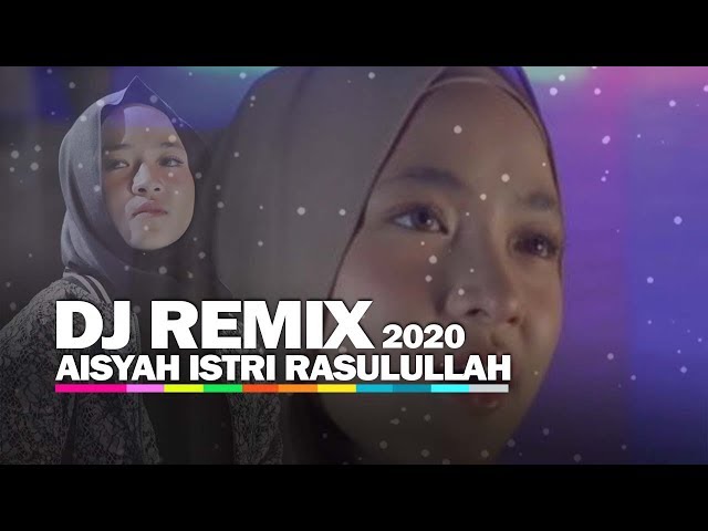 DJ REMIX Aisyah Istri Rasulullah -  Full Bass 2020 class=