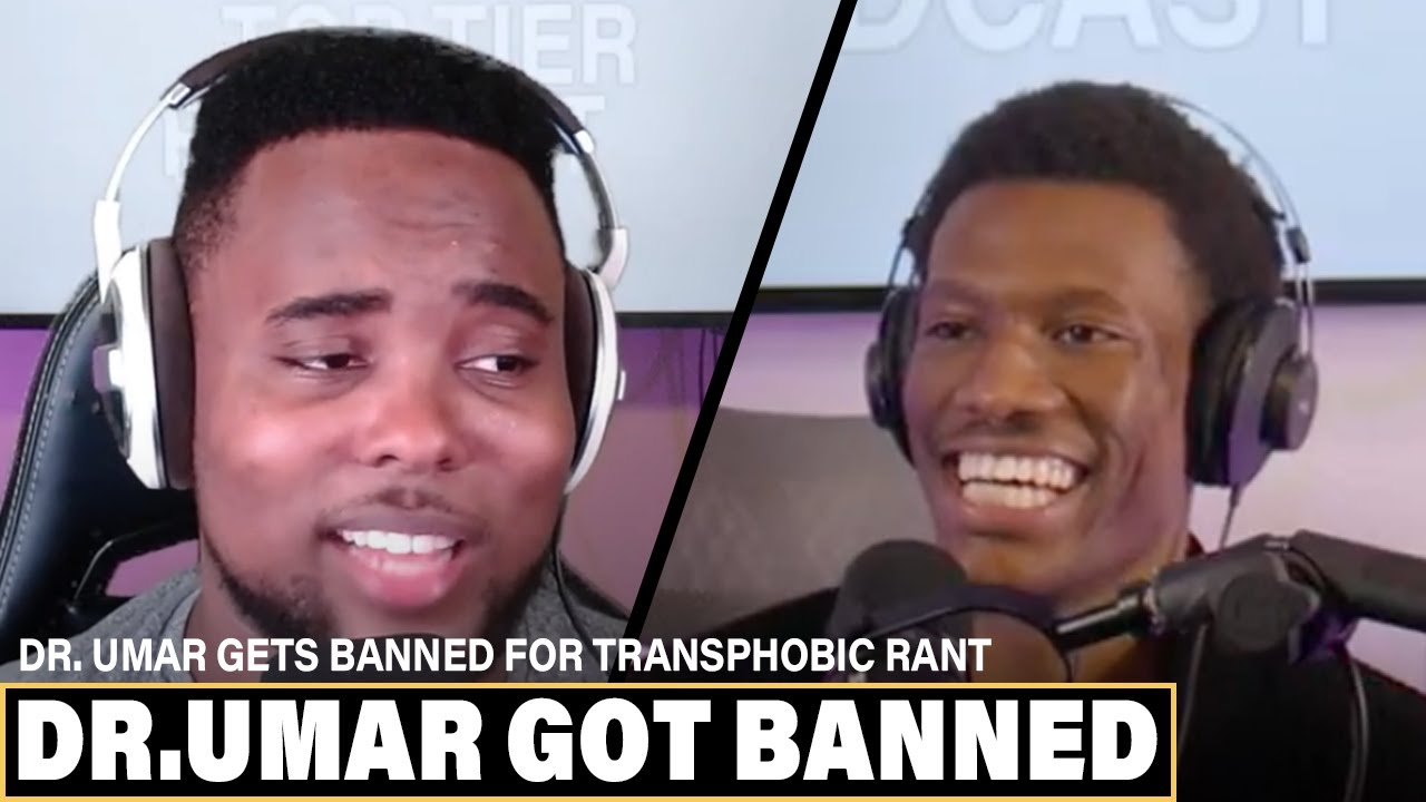 Dr. Umar Cancelled Over Transphobic Rant | The Top Tier Podcast - YouTube