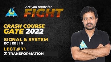#33 Z Transform | Signal & System | Crash Course | GATE 2022 | Santan Sir | EE/EC/IN