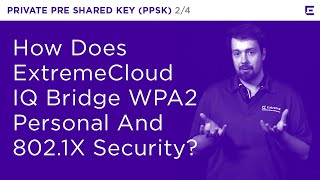 ExtremeCloud IQ – Private Pre Shared Key Part 2 – Extreme Dojo