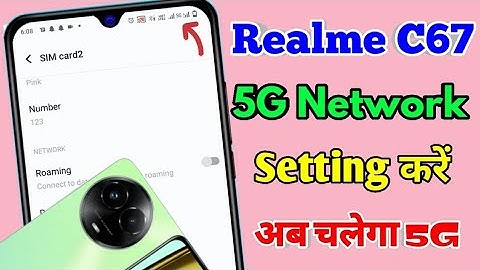 realme c67 5g network settings, realme c67 me 5g network kaise laye