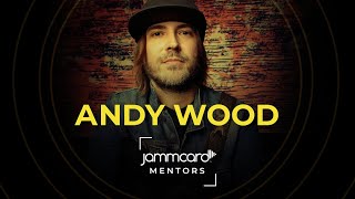 Andy Wood is on Jammcard Mentors