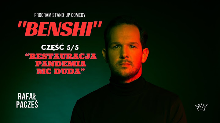Rafał Pacześ - "Restauracja, Pandemia, MC Duda" (program BENSHI 5/5)