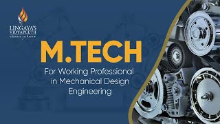 M.Tech For Working Professional in Mechanical Design Engineering - Lingayas University