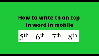 How To Write Th On Top In Word In Mobile