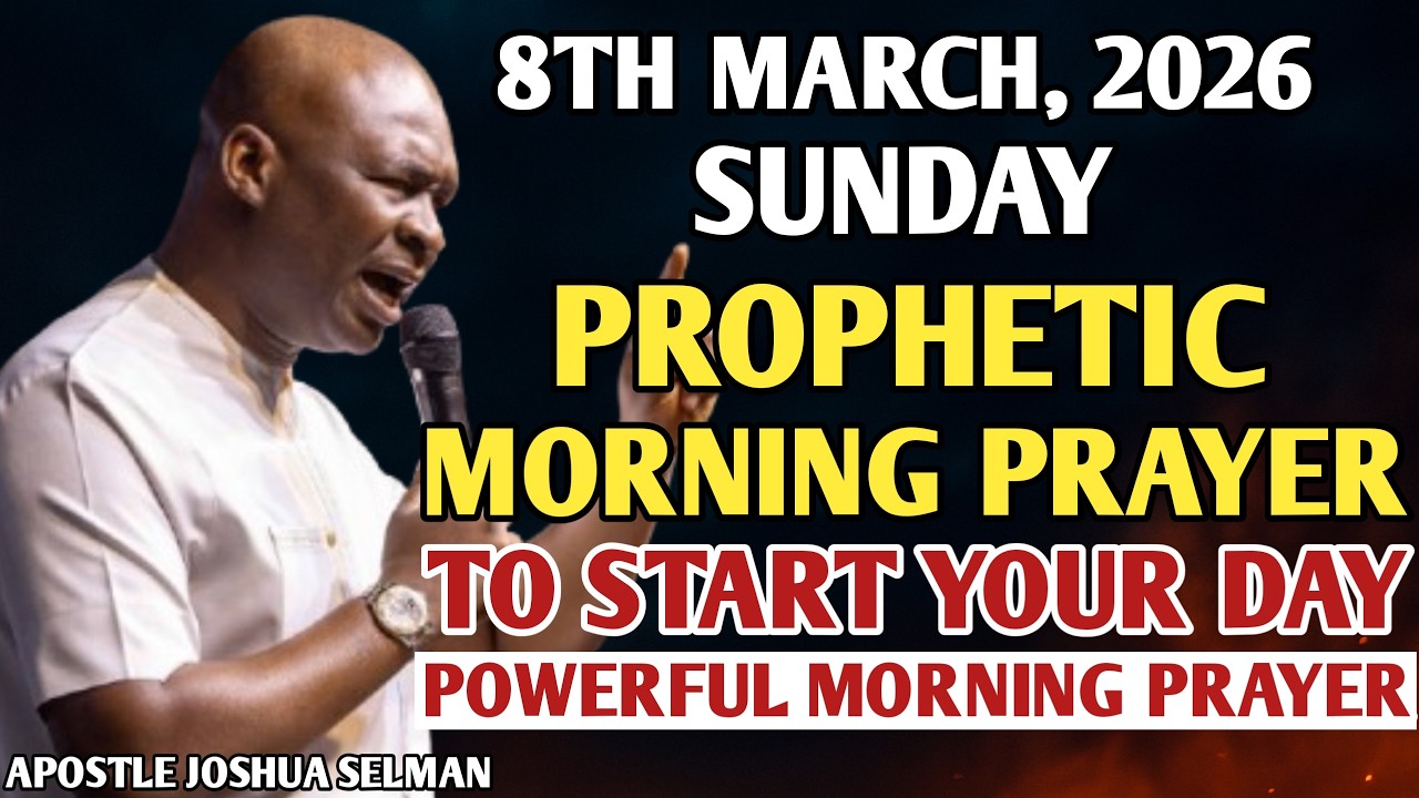 [9TH MARCH, 2026] EARLY MORNING POWERFUL PROPHETIC MORNING PRAYER BY APOSTLE JOSHUA SELMAN