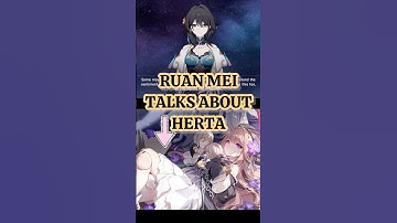 Ruan Mei Voicelines About Herta | Honkai Star Rail