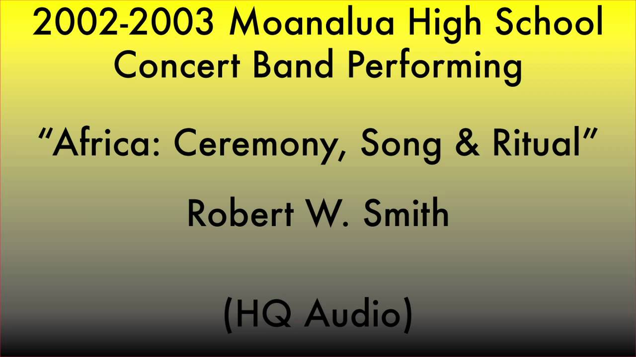 Africa Ceremony, Song & Ritual Moanalua HS Concert Band 2003 Aloha