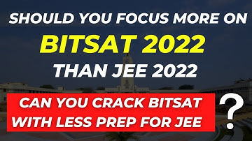 BITSAT 2022 OR JEE 2022 - Which exam should you focus🤔 Must watch for every JEE/BITSAT Aspirant 💯