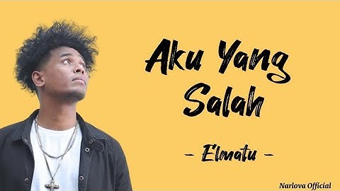 Elmatu - Aku Yang Salah (Lirik) | Tolong Tanyakan Pada Tuhanmu