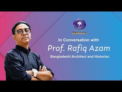 In Conversation with Prof. Rafiq Azam, Bangladeshi Architect and historian | DD Bharati