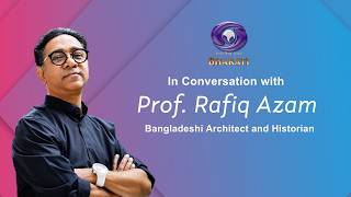In Conversation With Prof. Rafiq Azam, Bangladeshi Architect And Historian | Dd Bharati
