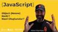 JavaScript'in Nesne Tabanlı Yapısı ile ilgili video