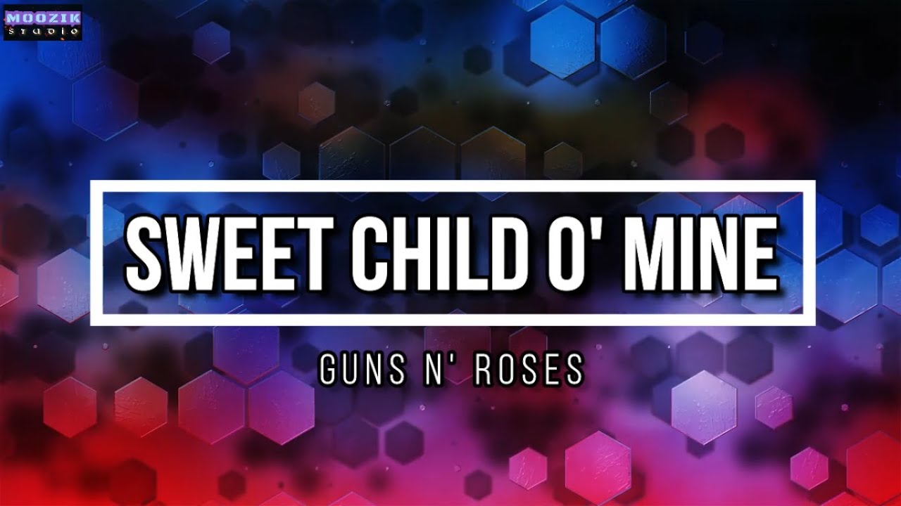 Sweet Child O' Mine - Guns N' Roses (lyrics Video) - YouTube
