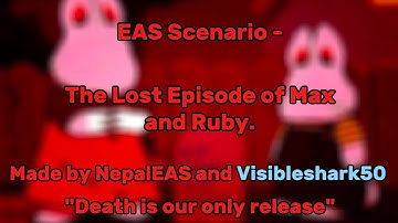 EAS Scenario - The Lost Episode of Max and Ruby