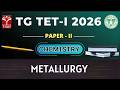 TG TET 2026 - PAPER-II | Chemistry : Metallurgy | T-SAT