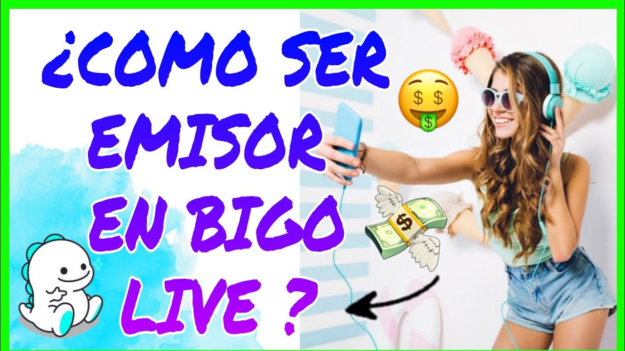 Como Ser Emisor Oficial En Bigo Live