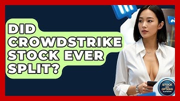 Did CrowdStrike Stock Ever Split? | Stock and Options Playbook