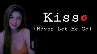 KISS  (Never Let Me Go ) Cover by: Thyro and Yumi