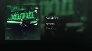 EXCE$$ - Bustdown (2019)