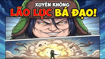 [FULL Version] - Xuyên Không Thành Lão Lục Ta Cẩu Đến Hoá Thần Mới Xuất Quan | S-media