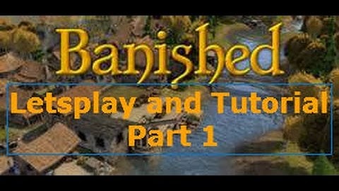 Banished - Letsplay/Tutorial - Part 1