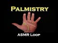 ASMR Loop: Palmistry - (British Accent) - Unintentional ASMR - 1 Hour