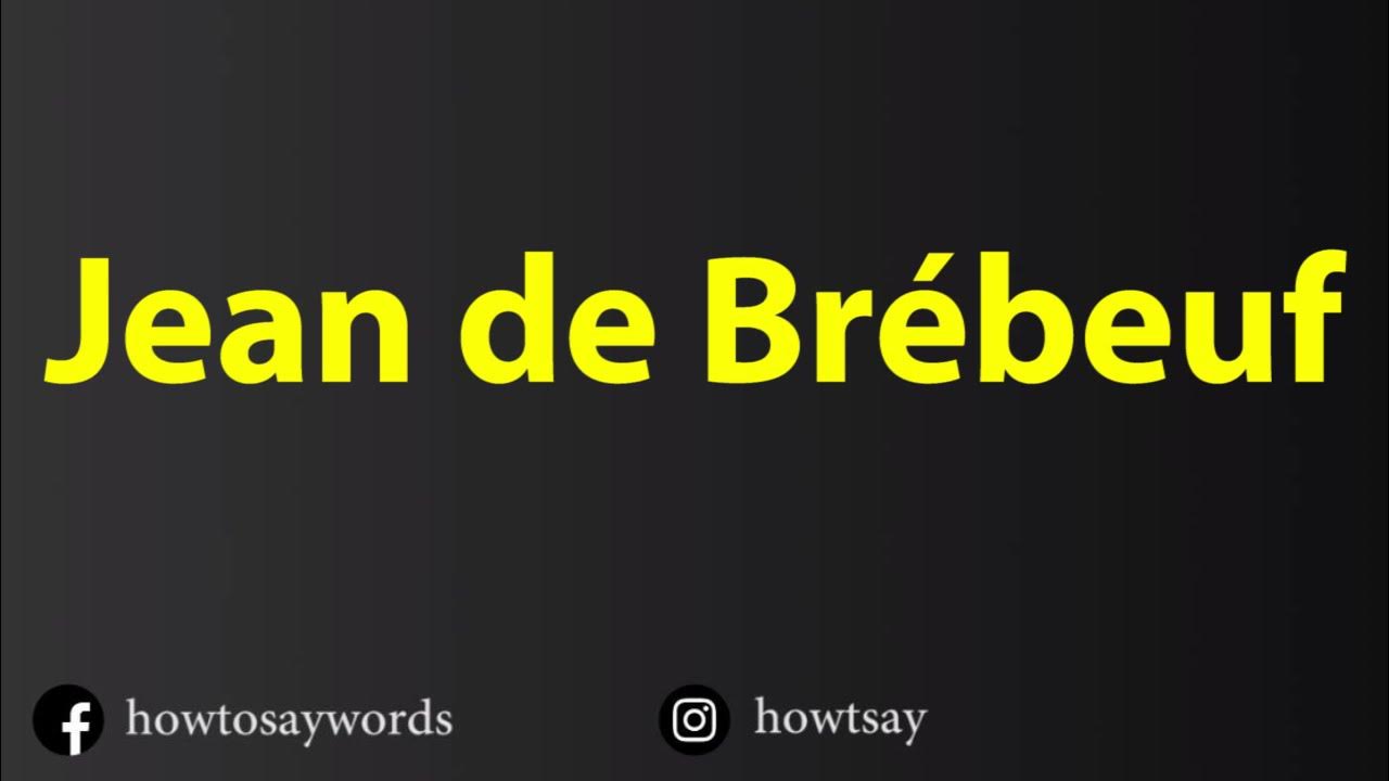 How To Pronounce Jean de Brebeuf YouTube