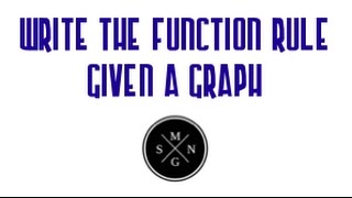 Write the Function Rule Given a Graph