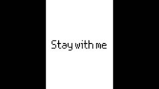 Stay With Me