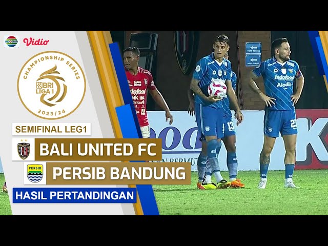 Hasil Akhir Pertandingan - Bali United FC vs Persib Bandung | Championship Series BRI Liga 1 2023/24 class=