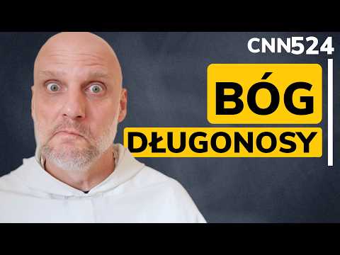 CNN [#524] Bóg długonosy