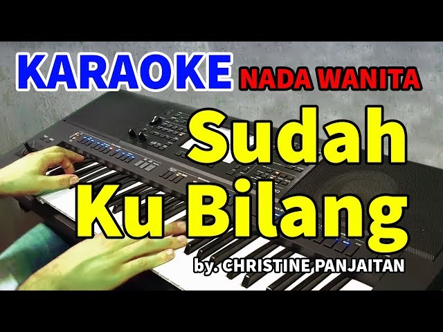 SUDAH KU BILANG - Christine Panjaitan | KARAOKE HD class=