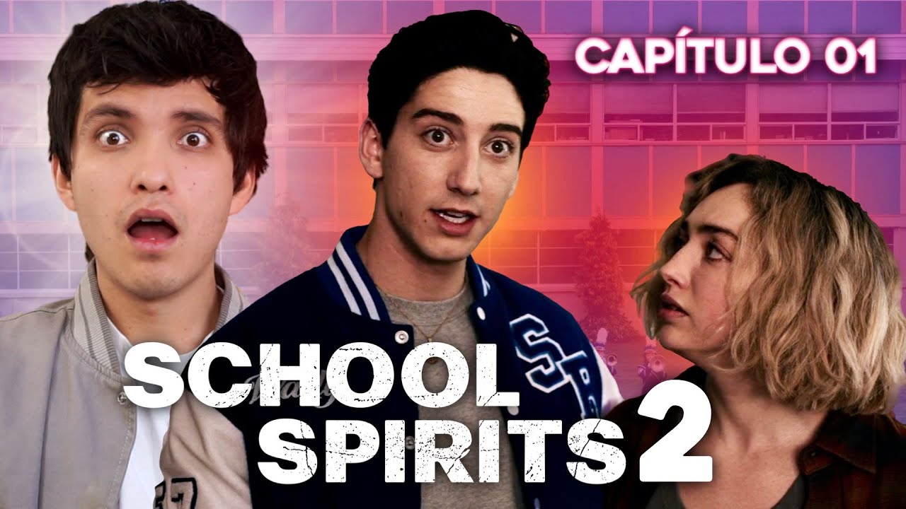 SCHOOL SPIRITS 2 👻 ASÍ EMPIEZA LA SEGUNDA TEMPORADA