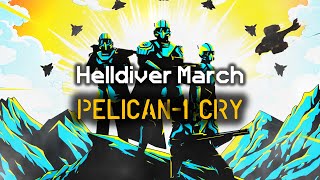 Pelican-1 Cry - Helldiver Somber March | Democratic Marching Cadence | Helldivers 2