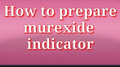 How to prepare murexide indicator.