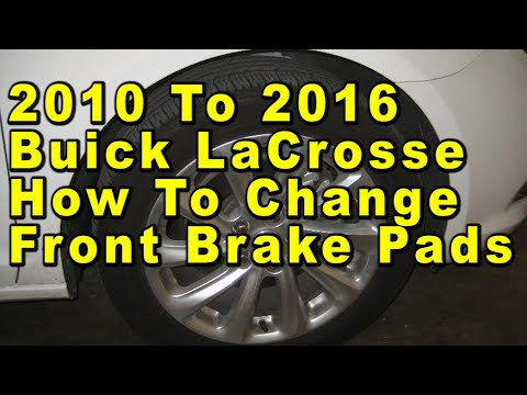 2010 To 2016 Buick LaCrosse How To Change Front Brake Pads With Part Numbers