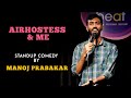 Airhostess  me  standup comedy by manoj prabakar