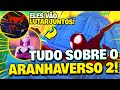 TUDO SOBRE ATRÁVES DO ARANHAVERSO: NOVOS PERSONAGENS, VILÕES, DIMENSÕES, ELENCO E MAIS!!