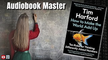 How to Make the World Add Up Best Audiobook Summary by Tim Harford