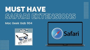 Must Have Safari Extensions