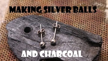 Making silver balls and charcoal