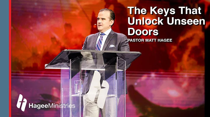 Pastor Matt Hagee - "The Keys That Unlock Unseen D...
